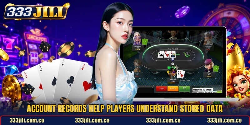 Account records help players understand stored data