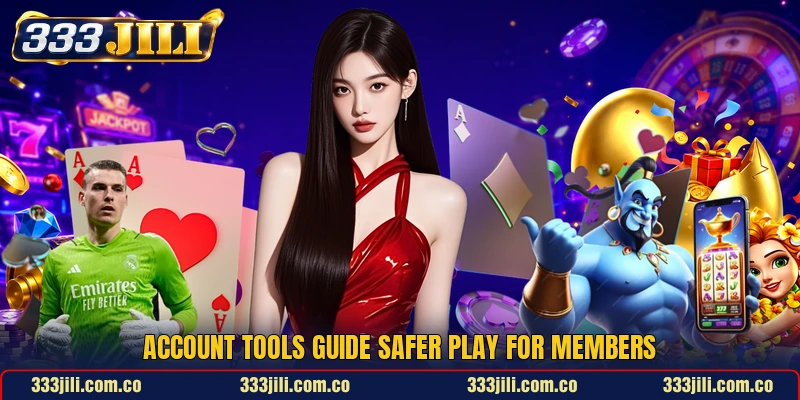 Account tools guide safer play for members