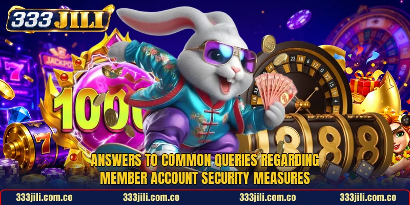 Answers to common queries regarding member account security measures