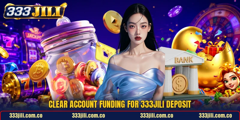 Clear account funding for 333JILI deposit Clear account funding for 333JILI deposit