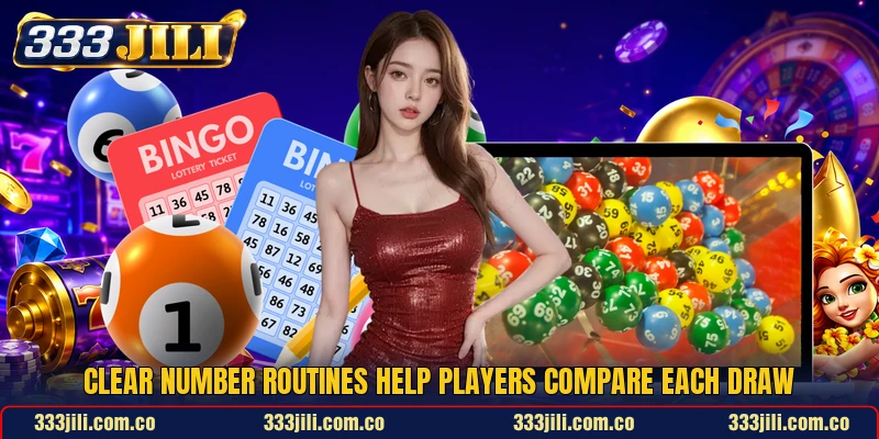 Clear number routines help players compare each draw Clear number routines help players compare each draw