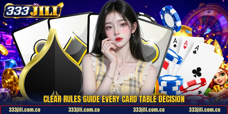 Clear rules guide every card table decision