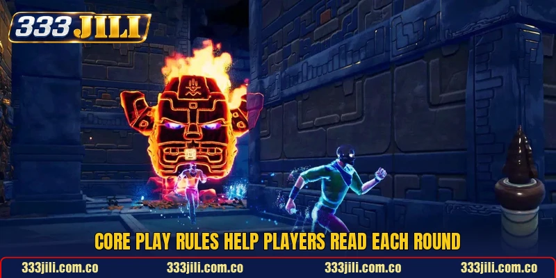 Core play rules help players read each round