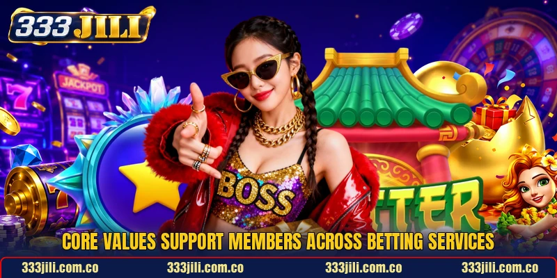 Core values support members across betting services