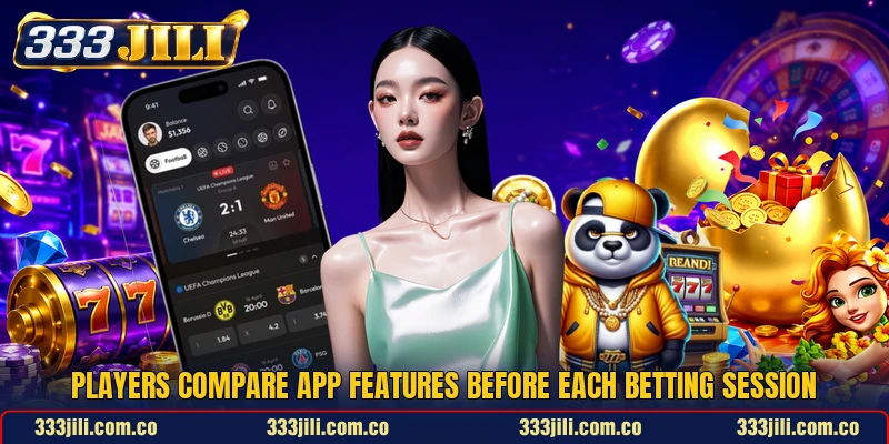 Players compare app features before each betting session