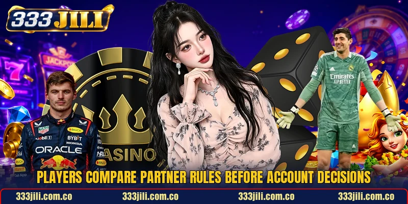 Players compare partner rules before account decisions