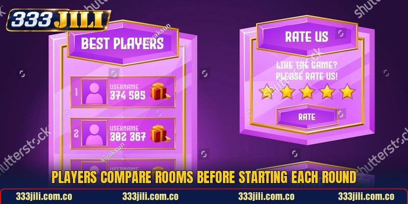 Players compare rooms before starting each round Players compare rooms before starting each round