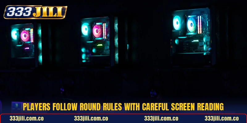 Players follow round rules with careful screen reading