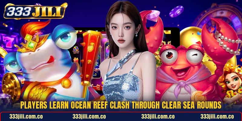 Players learn Ocean Reef Clash through clear sea rounds