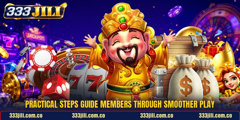 Practical steps guide members through smoother play