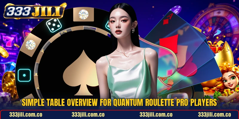 Simple table overview for Quantum Roulette Pro players